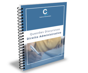Questões Discursivas – Direito Administrativo - Cadernos Sistematizados em PDF